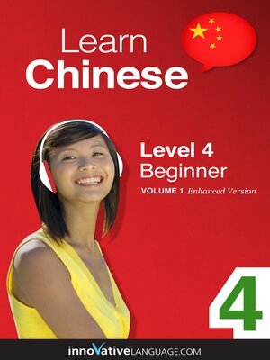 cover image of Learn Chinese - Level 4: Beginner, Volume 1